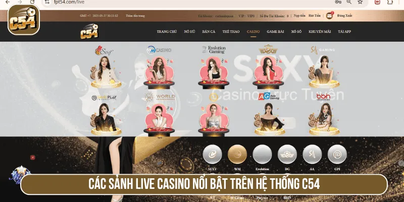 Các sảnh live casino nổi bật trên hệ thống C54