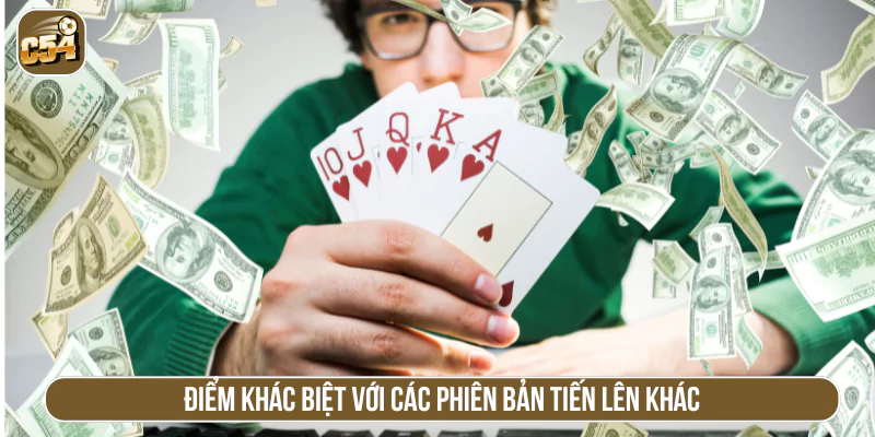 Điểm khác biệt với các phiên bản Tiến Lên khác