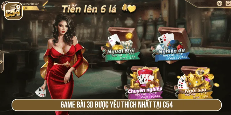 Game bài 3D được yêu thích nhất tại C54