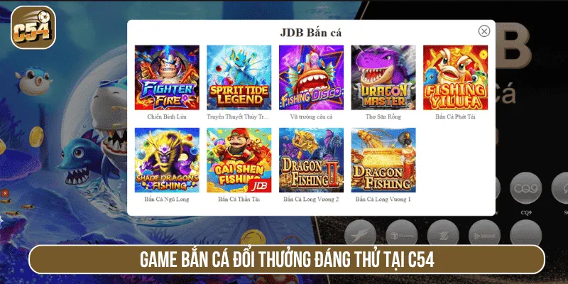 Game bắn cá đổi thưởng đáng thử tại C54
