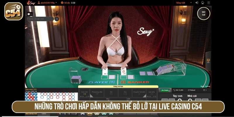Những trò chơi hấp dẫn không thể bỏ lỡ tại live casino C54